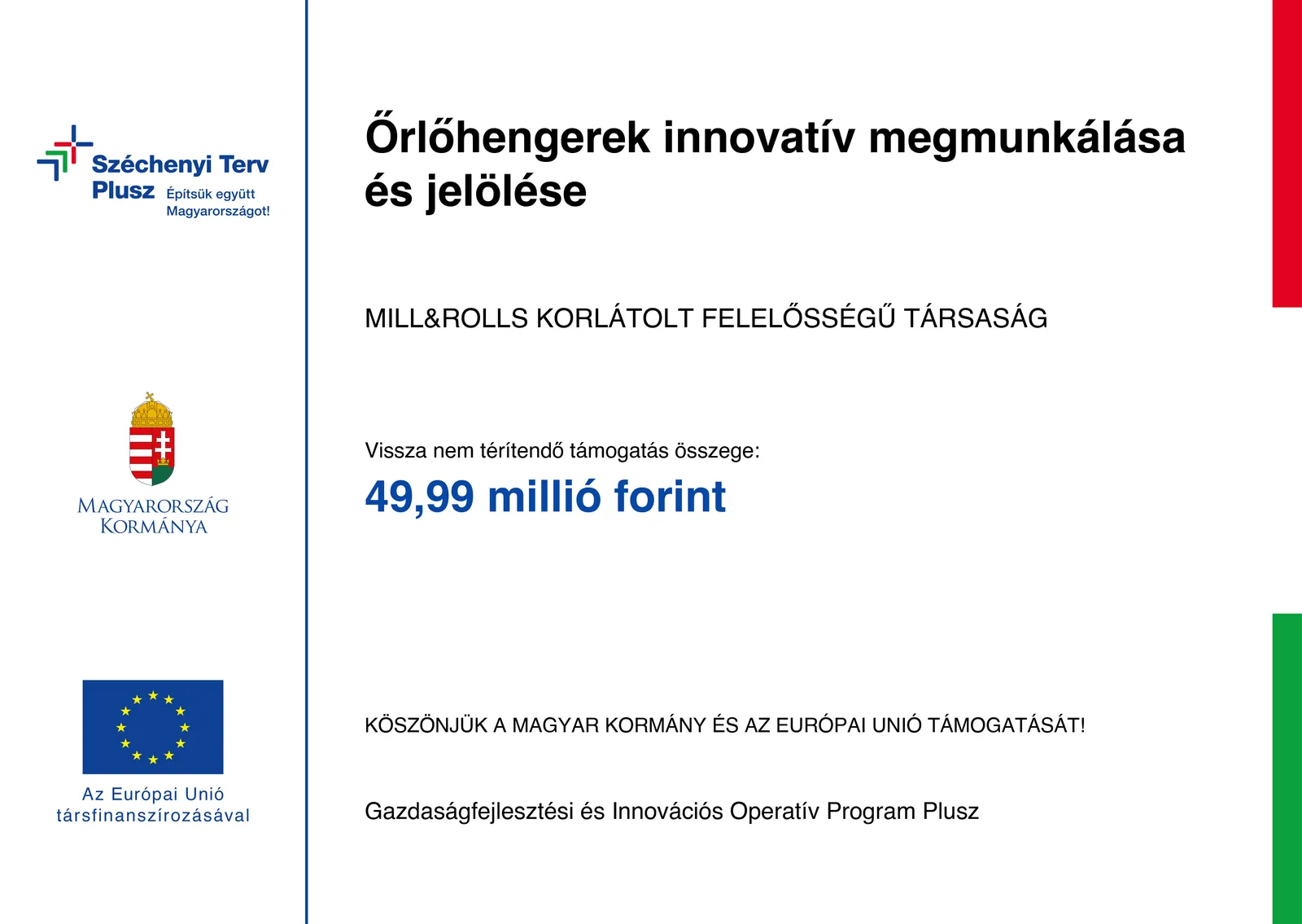 A projekt tájékoztató táblája: Őrlőhengerek innovatív megmunkálása és jelölése, 49,99 millió forint támogatás
